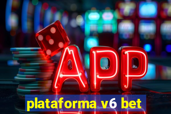 plataforma v6 bet